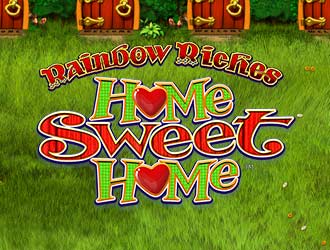 Rainbow Riches Home Sweet Home