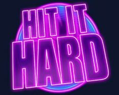 Hit it hard